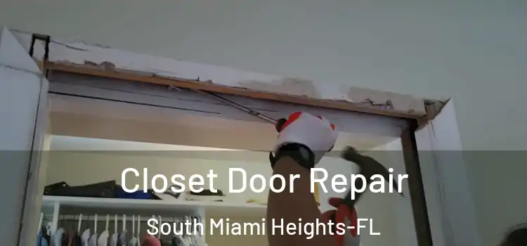 Closet Door Repair South Miami Heights-FL