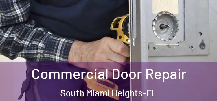 Commercial Door Repair South Miami Heights-FL