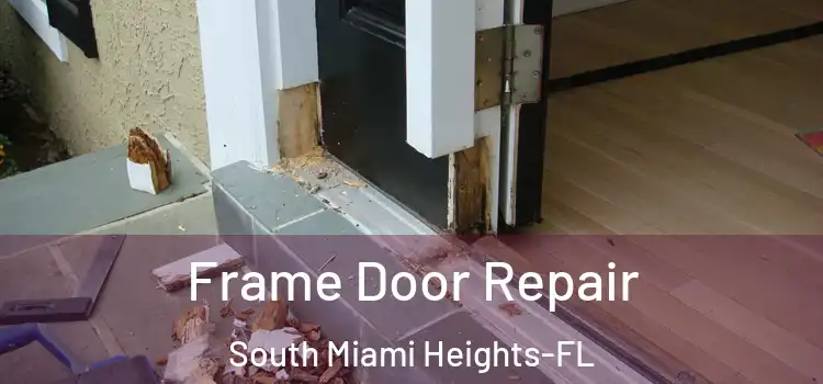 Frame Door Repair South Miami Heights-FL